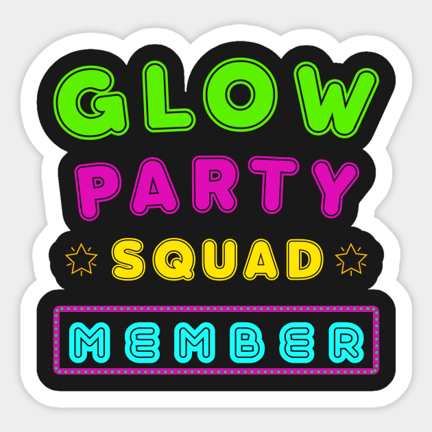 Glow Party Squad Member - Group Rave Party Outfit Sticker by CMDesign